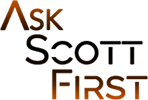 Ask Scott First